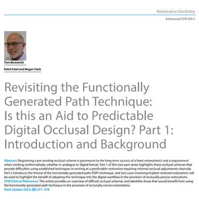 Revisiting the Functionally Generated Path Technique: Is this an Aid to Predictable Digital Occlusal Design? Part 1.